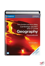 CAMBRIDGE IGCSE™ AND O LEVEL  GEOGRAPHY COURSEBOOK + CD-ROM • SECOND EDIZ.