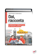 DAI, RACCONTA LA LETTERATURA ITALIANA - TEATRO ˗+ EBOOK