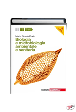 BIOLOGIA E MICROBIOLOGIA AMBIENTALE E SANITARIA UNICO • 2ª DI MICROBIOLOGIA - PRINCIPI E TECNICHE EDIZ. ˗ (LMS)