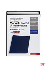 MANUALE BLU 2.0 DI MATEMATICA 5 PLUS CON TUTOR • 2ª EDIZ. ˗+ EBOOK