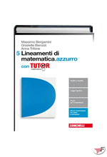 LINEAMENTI DI MATEMATICA.AZZURRO 5 CON TUTOR ˗+ EBOOK