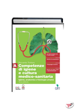 COMPETENZE DI IGIENE E CULTURA MEDICO-SANITARIA A • 3ª EDIZ. ˗+ EBOOK MULTIMEDIALE