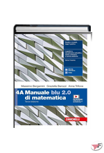MANUALE BLU 2.0 DI MATEMATICA 4A + 4B • 3ª EDIZ. ˗+ EBOOK