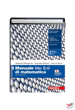 MANUALE BLU 2.0 DI MATEMATICA 5 • 3ª EDIZ. ˗+ EBOOK