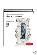 ITINERARIO NELL'ARTE 2 CON MUSEO DIGITALE • VERSIONE VERDE - 4ª EDIZ. ˗+ EBOOK