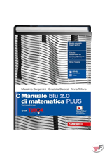 MANUALE BLU 2.0 DI MATEMATICA PLUS C CON TUTOR • 3ª EDIZ. ˗+ EBOOK