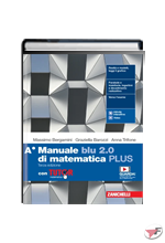 MANUALE BLU 2.0 DI MATEMATICA PLUS A CON TUTOR • 3ª EDIZ. ˗+ EBOOK