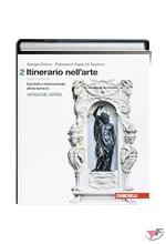 ITINERARIO NELL'ARTE 2 • VERSIONE VERDE - 4ª EDIZ. ˗+ EBOOK
