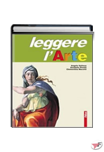 LEGGERE L'ARTE UNICO - A + B + C + SCHEDE ˗ (LM)