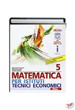 MATEMATICA PER ISTITUTI TECNICI ECONOMICI 5 ˗+ EBOOK