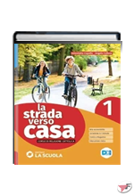 STRADA VERSO CASA 1 + PERCORSI DI EDUCAZIONE CIVICA 1 (LA) ˗+ EBOOK