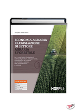 ECONOMIA AGRARIA E LEGISLAZIONE DI SETTORE AGRARIA E FORESTALE 1 + PRONTUARIO ˗+ EBOOK