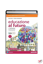EDUCAZIONE AL FUTURO LA PEDAGOGIA DEL NOVECENTO E DEL DUEMILA ˗+ EBOOK