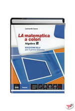 MATEMATICA A COLORI ALGEBRA 2 • BLU EDIZ. (LA) ˗+ EBOOK