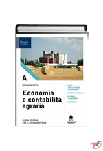 ECONOMIA E CONTABILITÀ AGRARIA A + PRONTUARIO • NUOVA EDIZ. ˗+ EBOOK