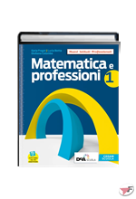 MATEMATICA E PROFESSIONI 1 + QUADERNO OPERATIVO (RECUPERO + UDA) ˗+ EBOOK