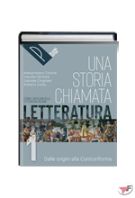 STORIA CHIAMATA LETTERATURA (UNA) VOL. 1 + LIBERI DI SCRIVERE+COMMEDIA