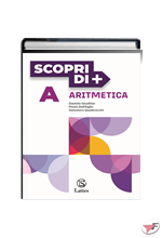 SCOPRI DI + ARITMETICA A + TAVOLE NUMERICHE + GEOMETRIA A + QUADERNO OPERATIVO 1 ˗+ EBOOK