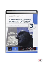 PENSIERO FILOSOFICO, LA REALTÀ, LA SOCIETÀ 3 + EBOOK CLASSICI (IL) ˗+ EBOOK