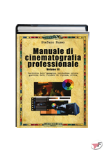 MANUALE DI CINEMATOGRAFIA PROFESSIONALE - VOLUME III