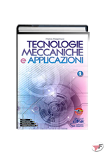 TECNOLOGIE MECCANICHE E APPLICAZIONI 1 ˗+ EBOOK