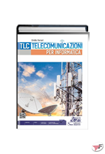 TLC - TELECOMUNICAZIONI PER INFORMATICA ˗+ EBOOK