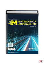 MATEMATICA IN MOVIMENTO ALGEBRA 2 • BLU - TEMATICA EDIZ. ˗+ EBOOK