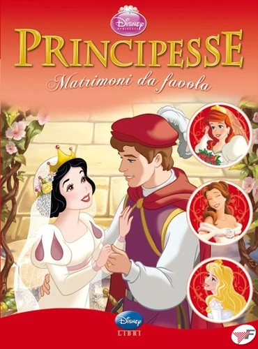 Principesse. Matrimoni da favola. Ediz. Illustrata di Walt Disney -  9788852216145 - Disney Libri